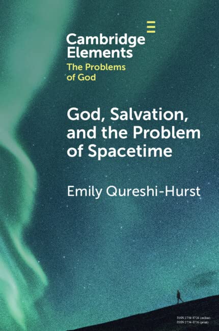 God, Salvation, and the Problem of Spacetime (Elements in the Problems of God)