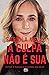 A culpa não é sua: Supere o passado e descubra seu valor (Portuguese Edition)