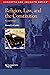 Religion, Law, and the Constitution (Concepts and Insights)