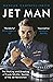 Jet Man: The Making and Breaking of Frank Whittle, Genius of the Jet Revolution