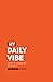 [My] Daily Vibe -- Creative...