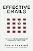 Effective Emails: The Secret to Straightforward Communication at Work (Business Communication Skills Books)