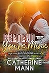 Pretend You're Mine by Catherine Mann