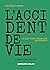 L'accident de vie - La clef pour construire un scénario (French Edition)