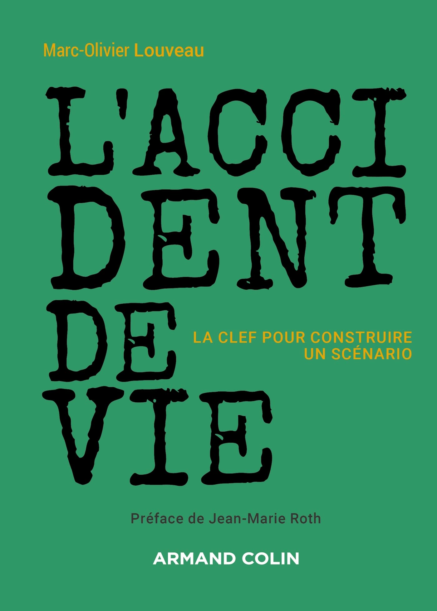 L'accident de vie - La clef pour construire un scénario (French Edition)