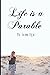 Life Is a Parable