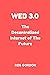 WEB 3.0: The Decentralized ...