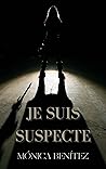 Je suis suspecte:...