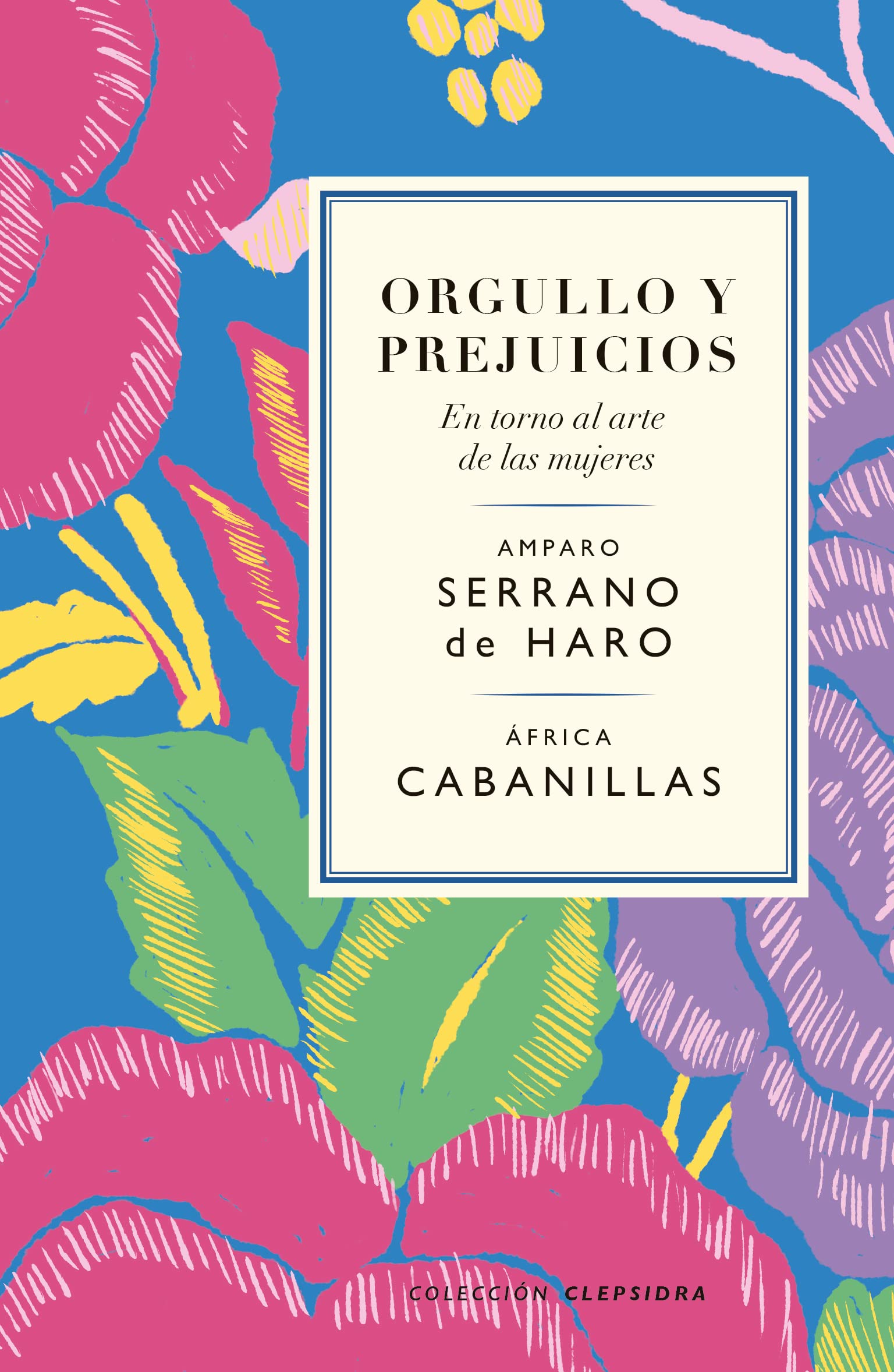 Orgullo y prejuicios. En torno al arte de las mujeres (Paperback)