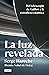 La luz revelada: Del telesc...