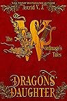 Dragons' Daughter by Astrid V.J.