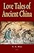 Love Tales of Ancient China by X.L. Woo