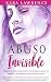 Abuso Invisible: Descubre instantáneamente las tácticas ocultas de engaño y manipulación de los narcisistas (Spanish Edition)