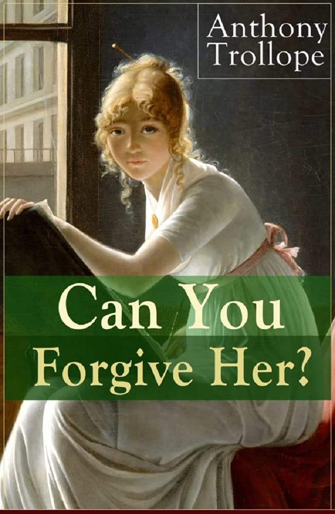 Can You Forgive Her?: Anthony Trollope (Classics, Literature)[Annotated]