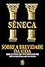 Sobre a Brevidade da Vida: Edição especial com prefácio de Lúcia Helena Galvão Maya (Portuguese Edition)