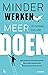 Minder werken, meer doen