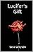 Lucifer's Gift by Sera Greyson Lucifer's Gift by Sera Greyson