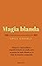Magia blanda/ Soft Magic (Spanish Edition)