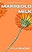 Marigold Milk by Ayla Simone