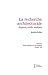 La recherche architecturale...
