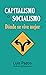 Capitalismo o socialismo: D...