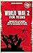 World War 2 for Teens by James Burrows