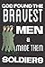 God Found the Bravest Men &...