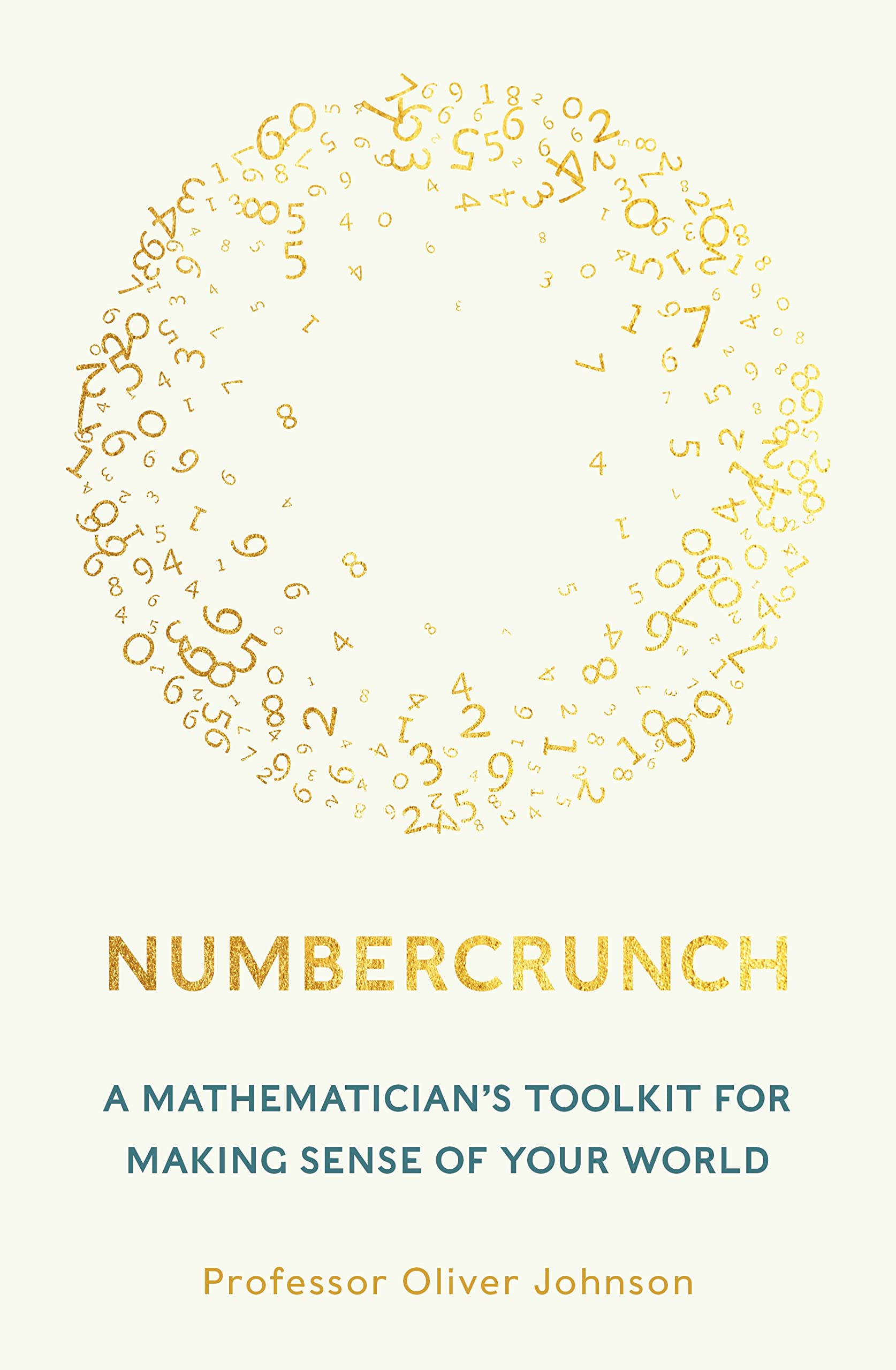 Numbercrunch: A Mathematician's Toolkit for Making Sense of Your World (Kindle Edition)