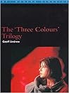 The 'Three Colours' Trilogy (BFI Film Classics)