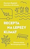 Recepta na lepszy klimat. Zdrowsze miasta dla chorującego świata