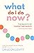 What Do I Do Now?: The Basics of Parenting Babies… Without Stress