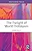 The Twilight of World Trotskyism (Routledge Studies in Radical History and Politics)