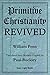 Primitive Christianity Revived by William Penn