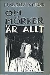 Om mörker är allt by Mauritz Nylund