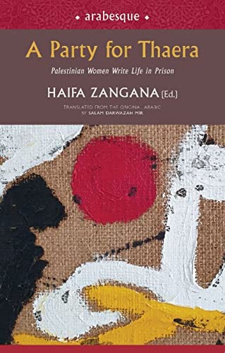 A Party for Thaera: Palestinian Women Write Life in Prison (Paperback)