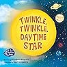 Twinkle, Twinkle, Daytime Star (Skytime) Twinkle, Twinkle, Daytime Star (Skytime)