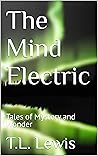 The Mind Electric (Tales of Mystery and Wonder)