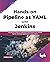 Hands-on Pipeline as YAML w...