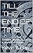 TILL THE END OF TIME: Timel...