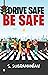 Drive Safe – Be Safe