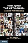 Human Rights in Thick and Thin Societies: Universality without Uniformity Human Rights in Thick and Thin Societies: Universality without Uniformity