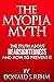 The Myopia Myth by Donald S. Rehm