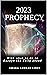 2023 Prophecy: What to Expe...