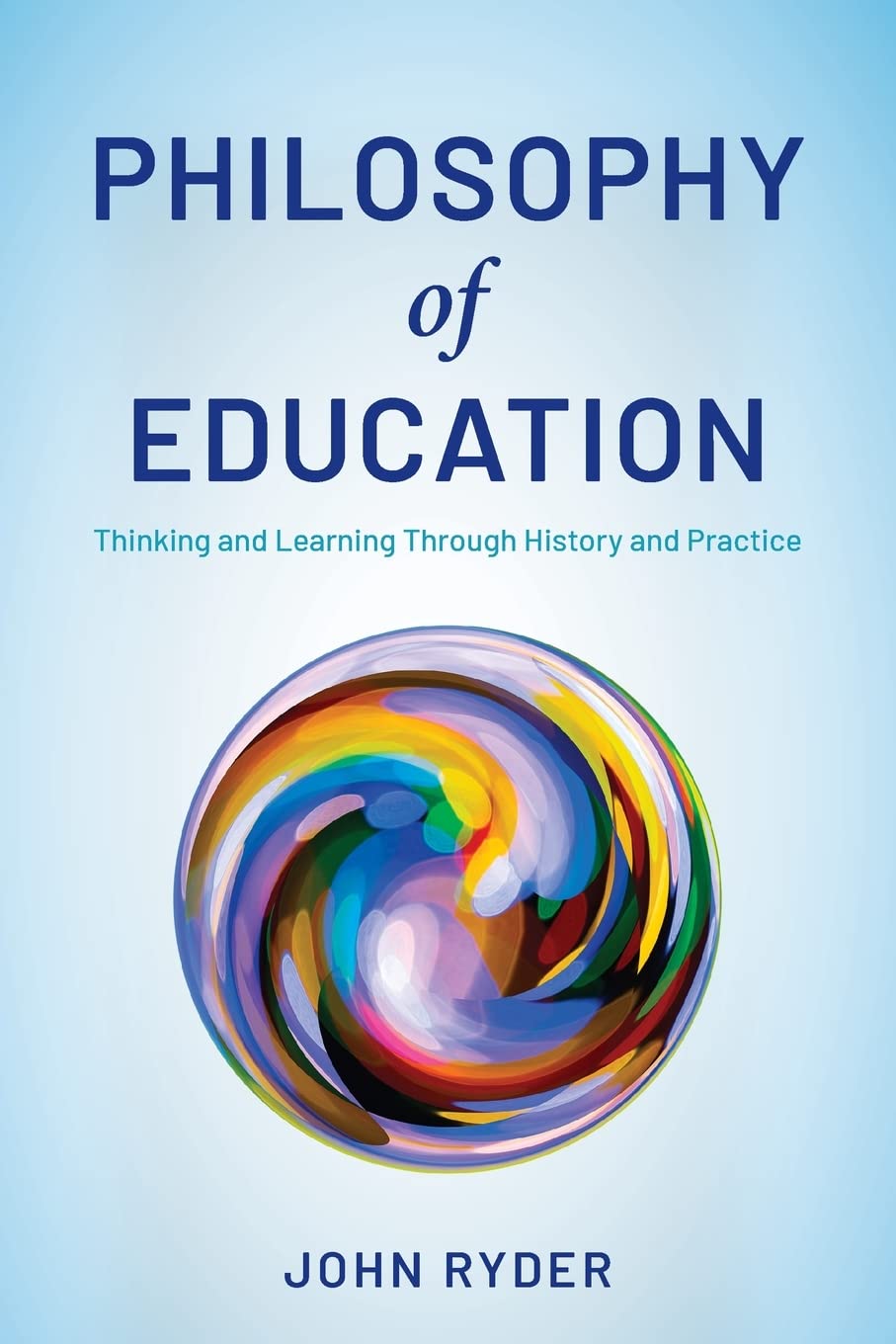 Philosophy of Education: Thinking and Learning Through History and Practice (Paperback)
