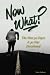 Now What?: The Next 30 Days...