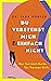 Du verstehst mich einfach nicht: Der Survival-Guide für Teenage Girls (German Edition)
