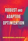 Robust and Adaptive Optimization