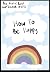 How To Be Happy