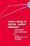 Lesson Study in Initial Teacher Education: Principles and Practices