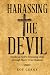 Harassing the Devil